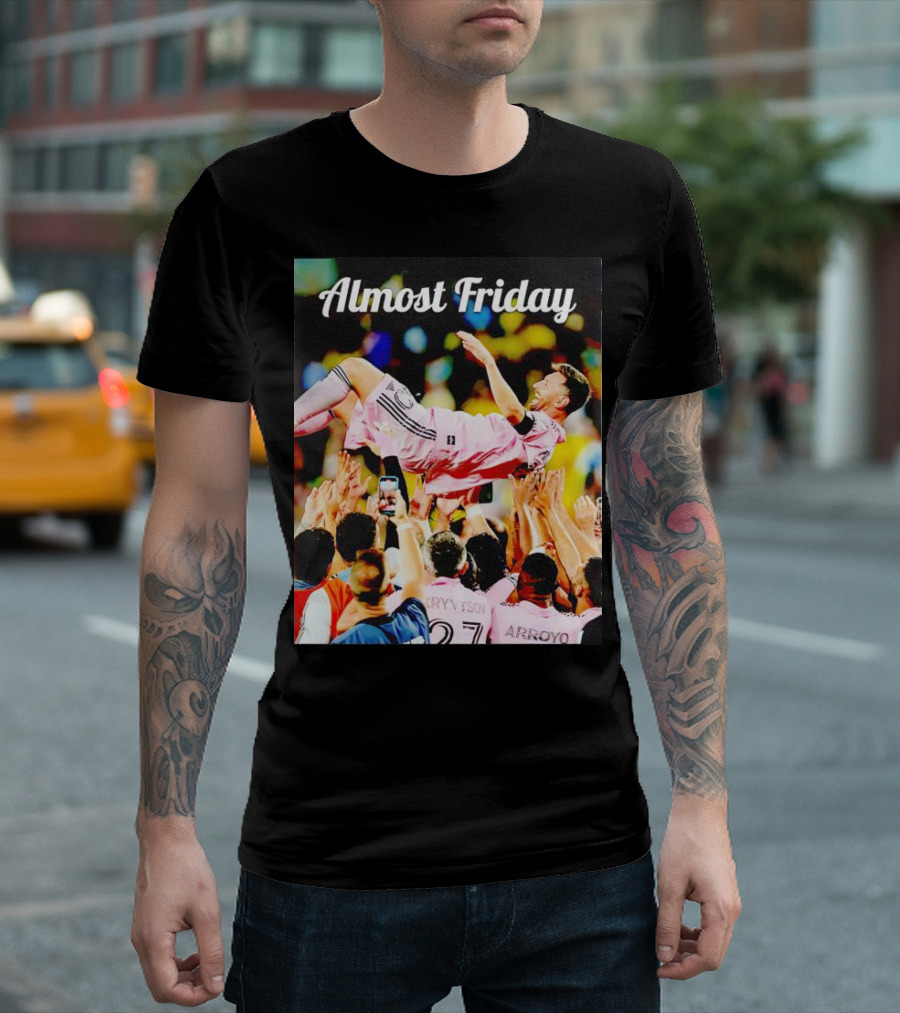 Almost Friday Messi Celebration Victory Lift T-Shirt