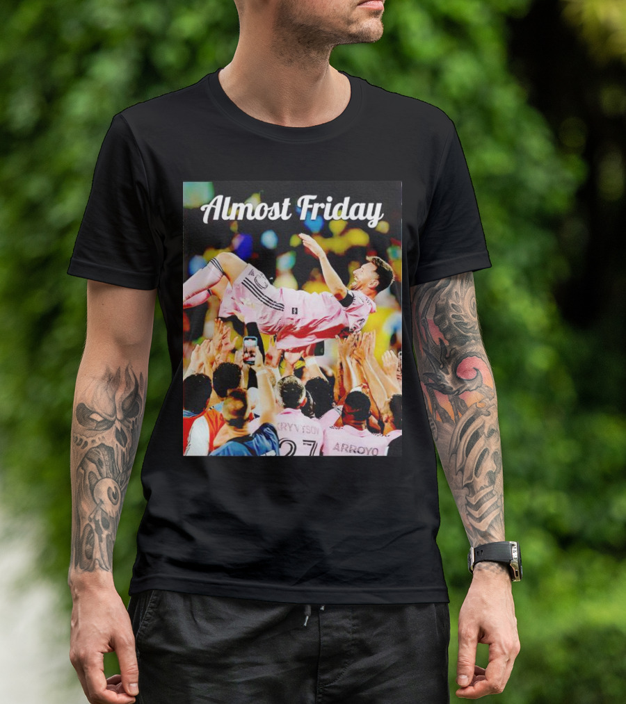 Almost Friday Messi Celebration Victory Lift T-Shirt