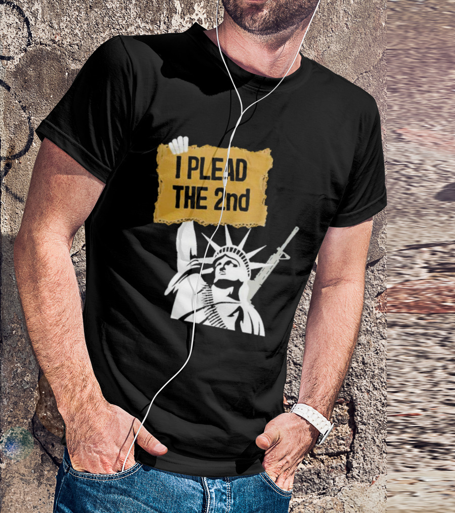I PLEAD THE 2nd Statue Of Liberty Rifle Protest T-Shirt