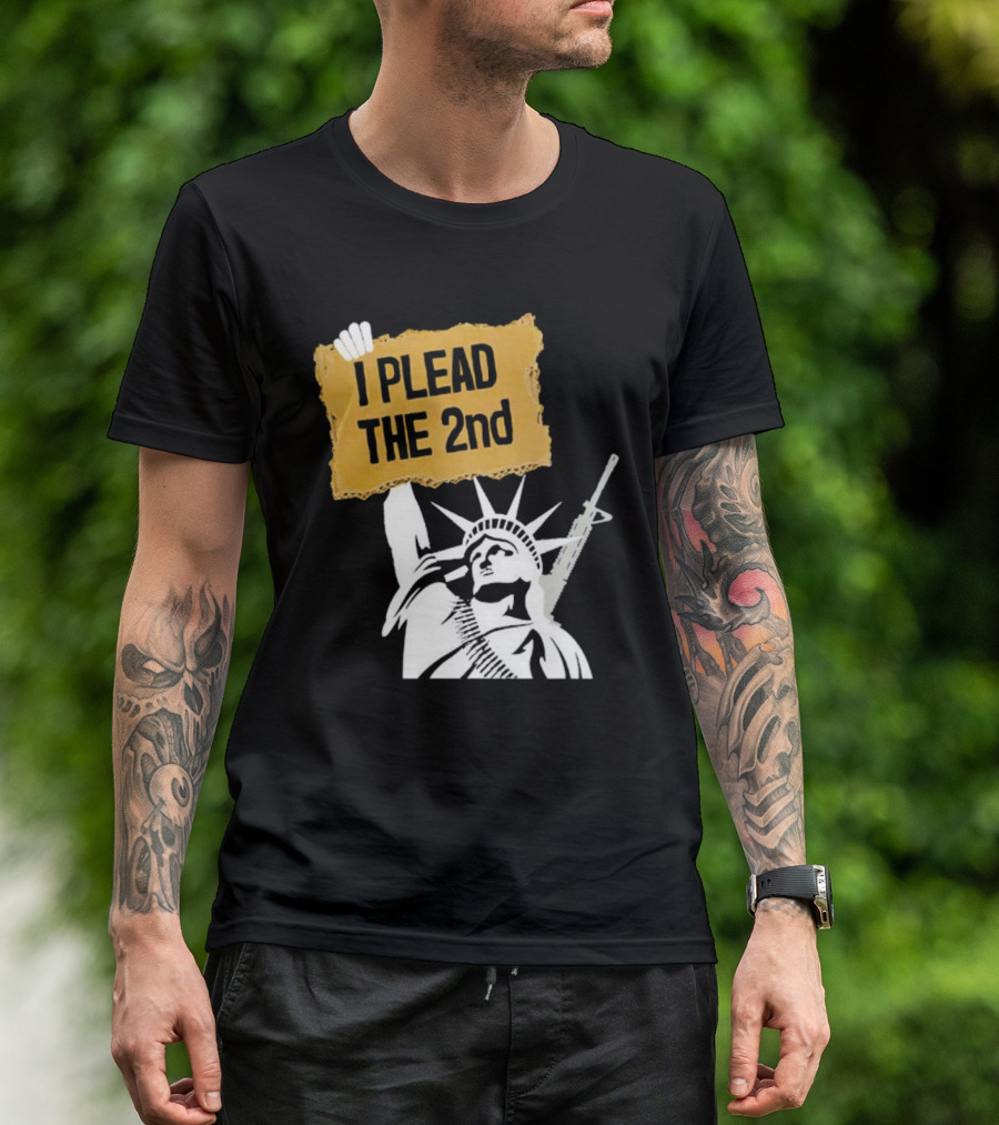 I PLEAD THE 2nd Statue Of Liberty Rifle Protest T-Shirt