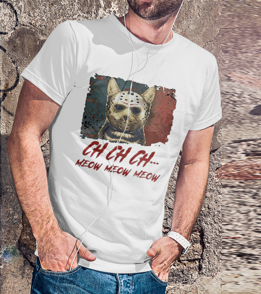 CH CH CH Meow Meow Meow Jason Voorhees Cat Mashup T-Shirt