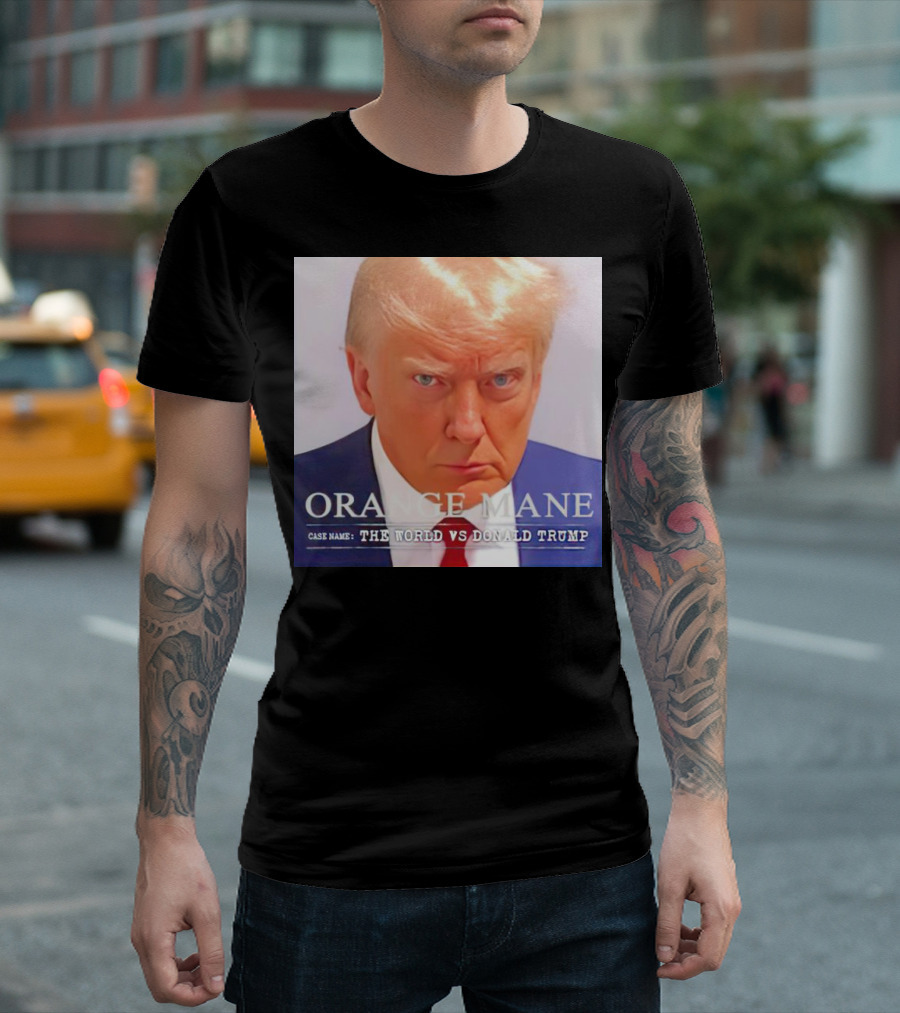 Orange Mane Case Name The World vs Donald Trump T-Shirt