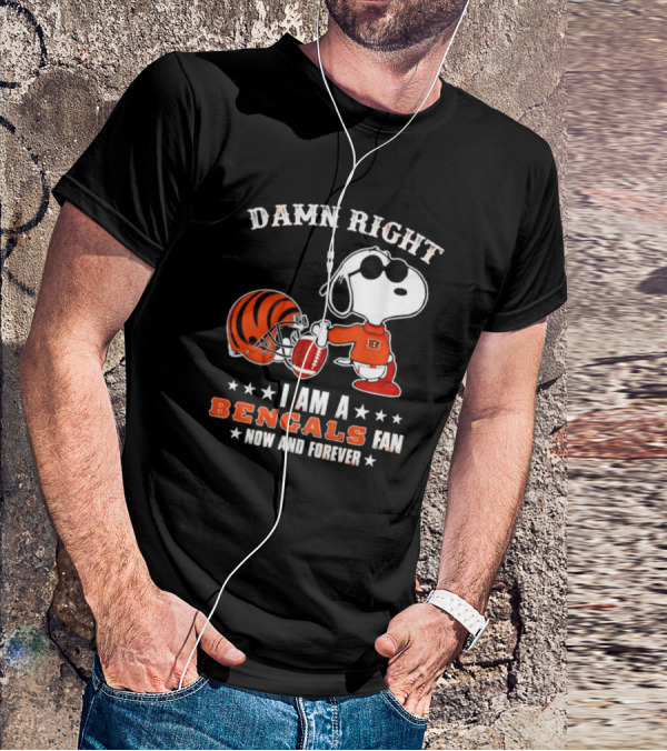 Damn Right I Am A Bengals Fan Now And Forever Snoopy Football Bengals T-Shirt