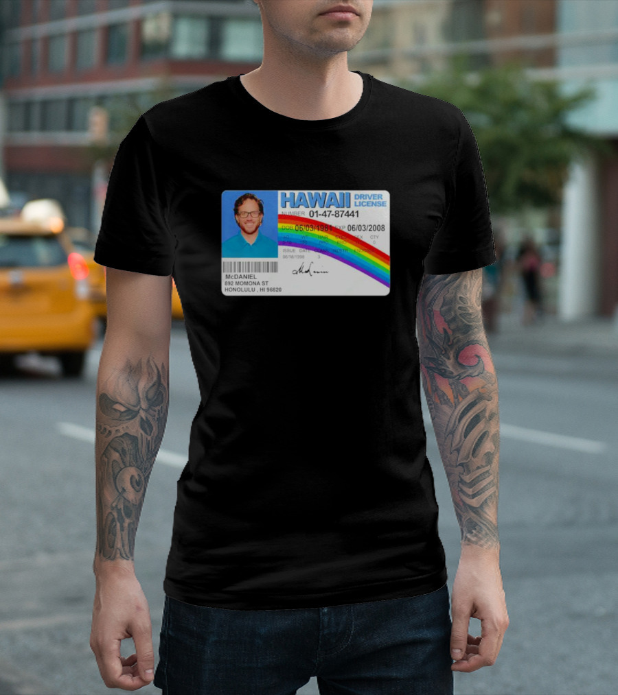 McDaniel Hawaii Driver License 01-47-87441 Rainbow McLovin T-Shirt