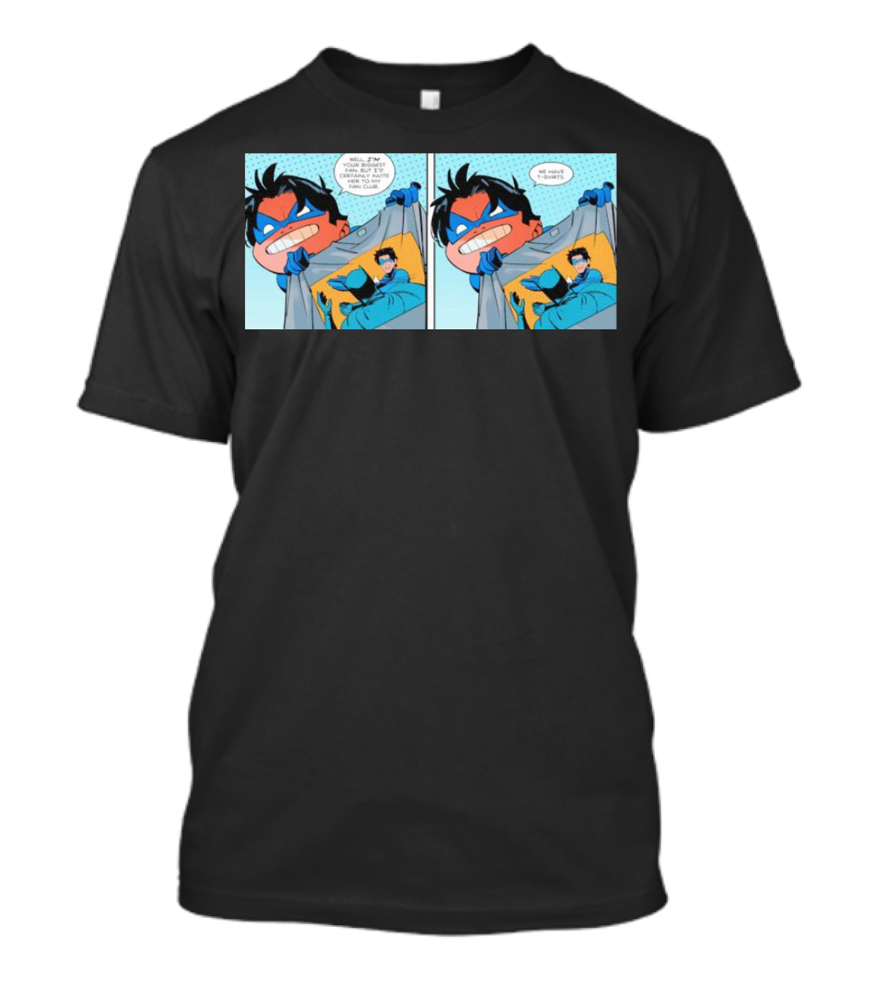 Slapped Batman Nightwing We Have T-Shirts Well I'm Proud Of T-Shirt