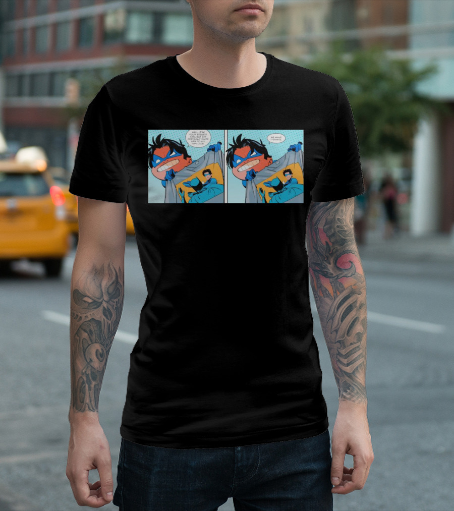 Slapped Batman Nightwing We Have T-Shirts Well I'm Proud Of T-Shirt