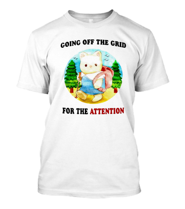 Going Off The Grid For The Attention Bear With Backpack In Forest T-Shirt