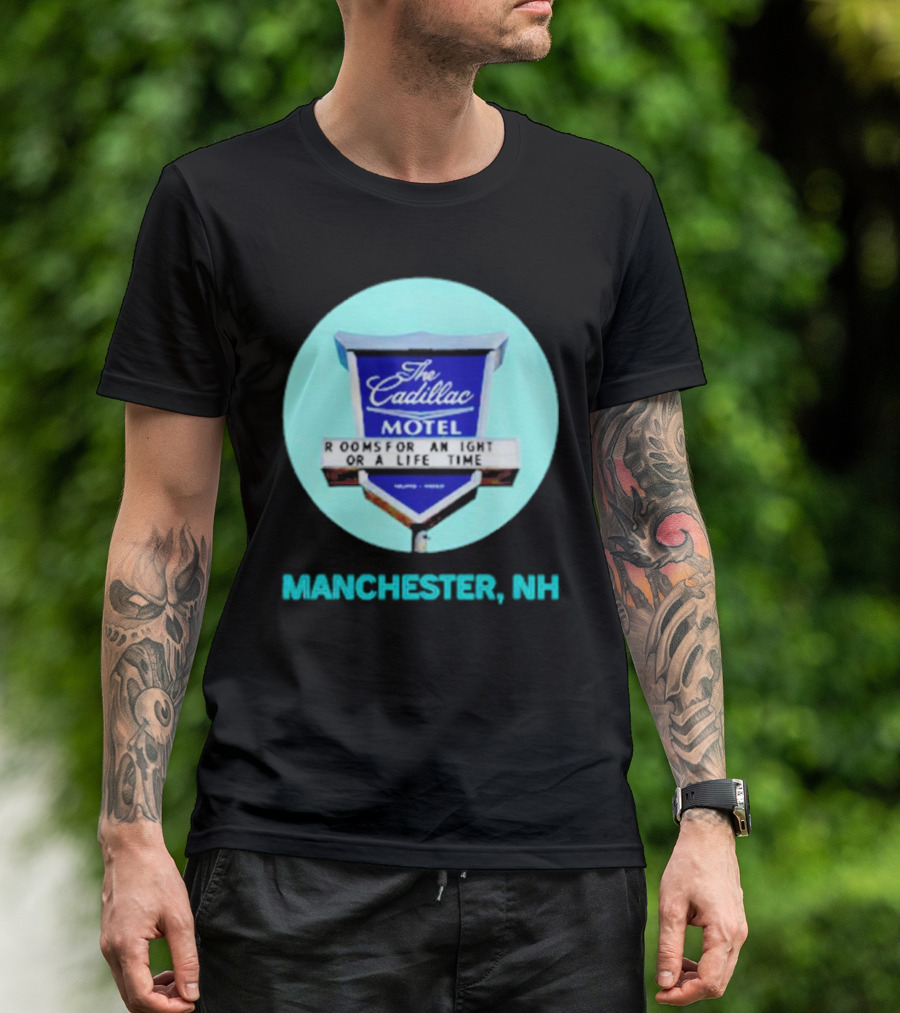 The Cadillac Motel Rooms For An Night Or A Life Time Manchester NH T-Shirt