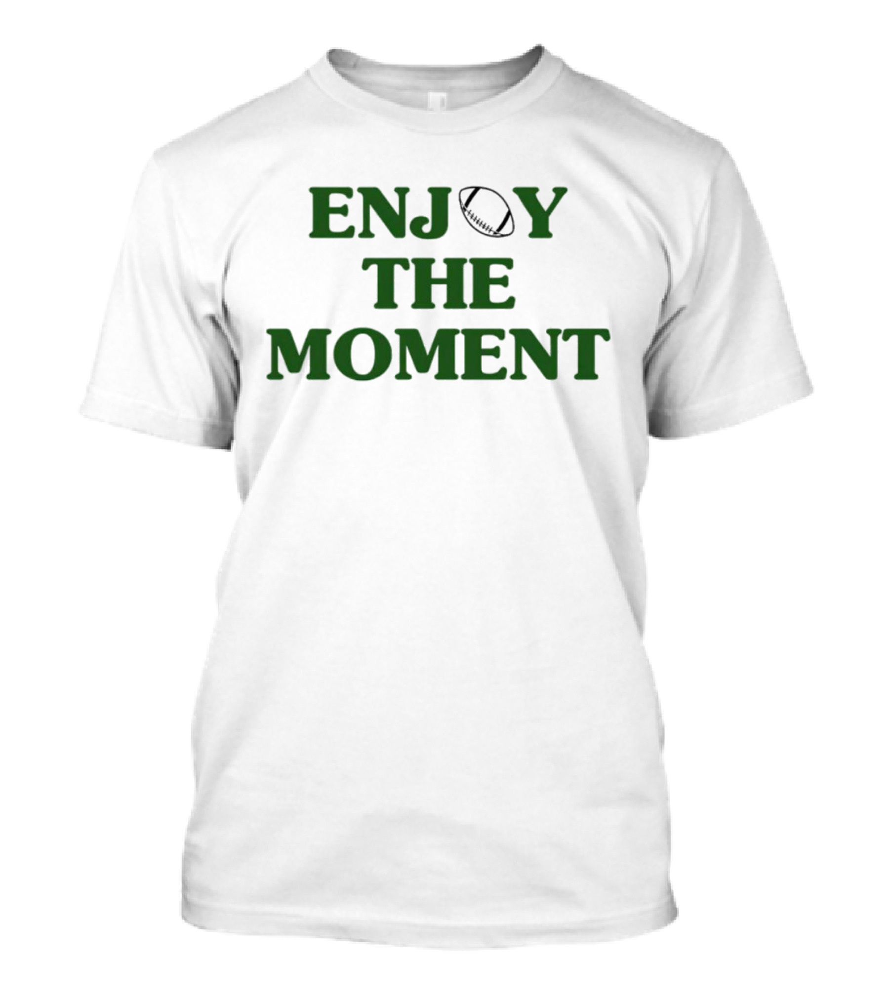 Enjoy The Football Moment T-Shirt