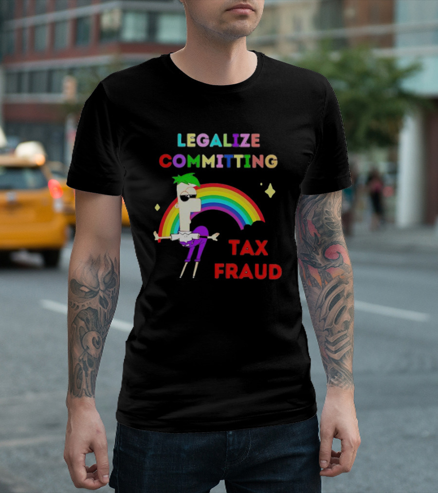Legalize Committing Tax Fraud Rainbow Character T-Shirt