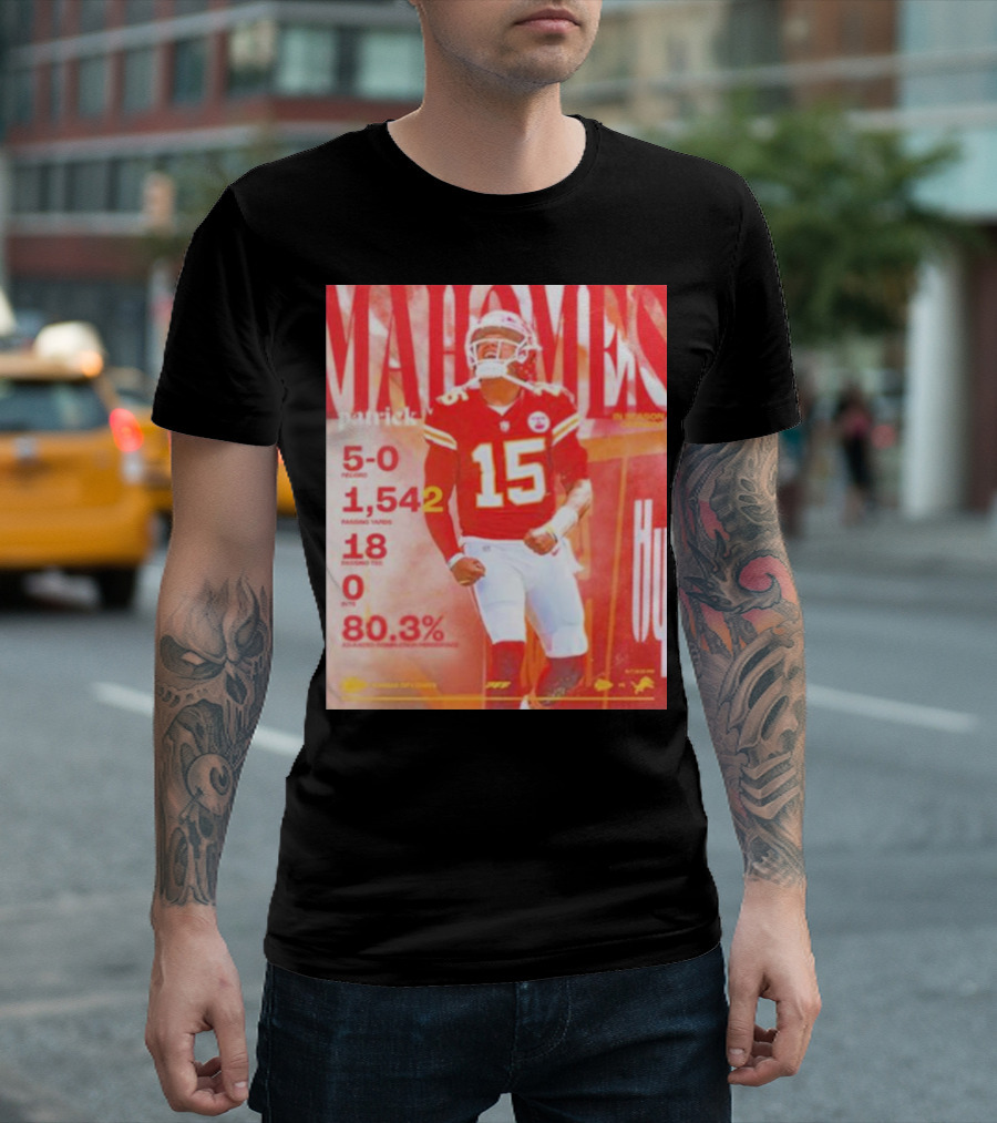Patrick Mahomes 5-0 Record 1,542 Passing Yards 18 Touchdowns 0 Interceptions 80.3% T-Shirt
