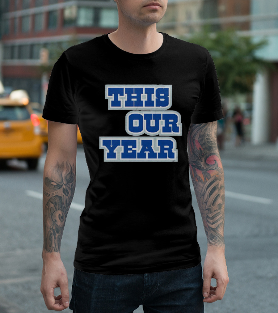 THIS IS OUR YEAR T-Shirt
