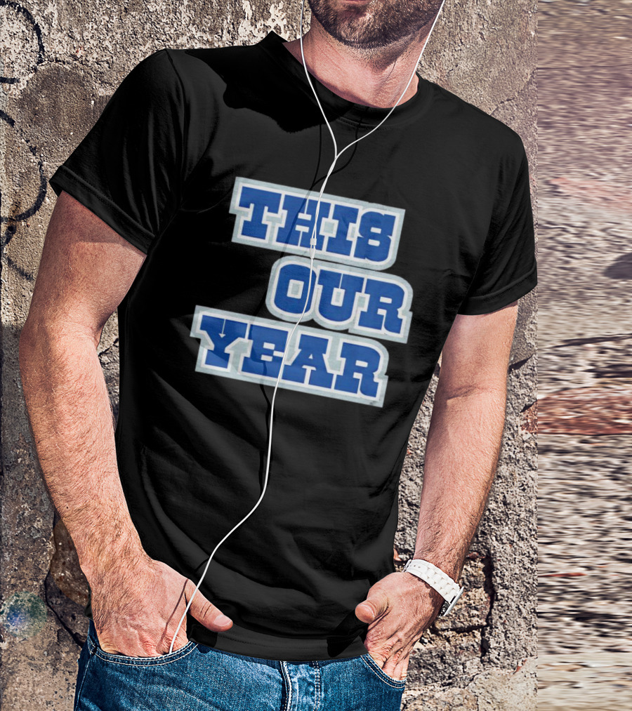 THIS IS OUR YEAR T-Shirt