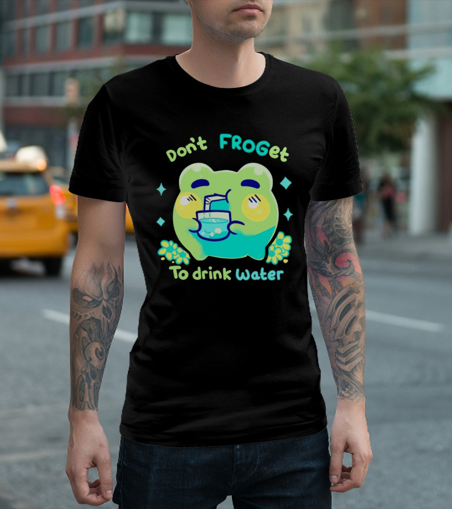 Don't FROGet To Drink Water Frog T-Shirt