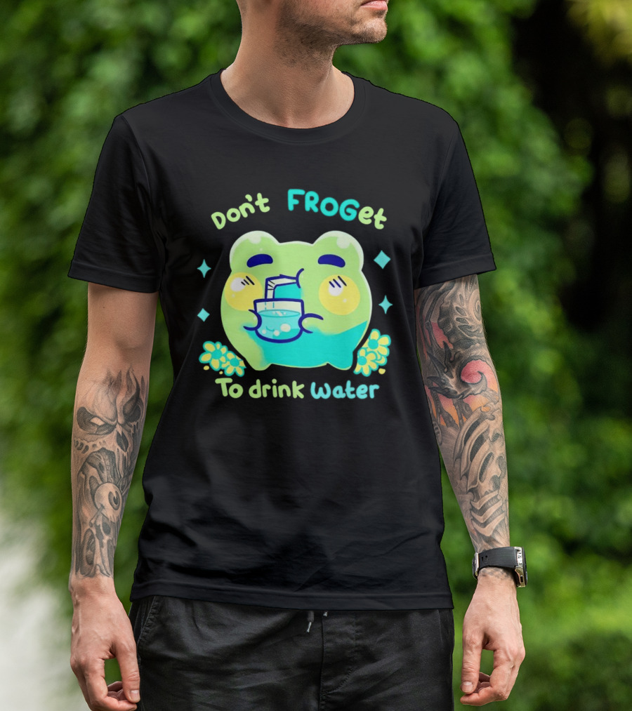 Don't FROGet To Drink Water Frog T-Shirt
