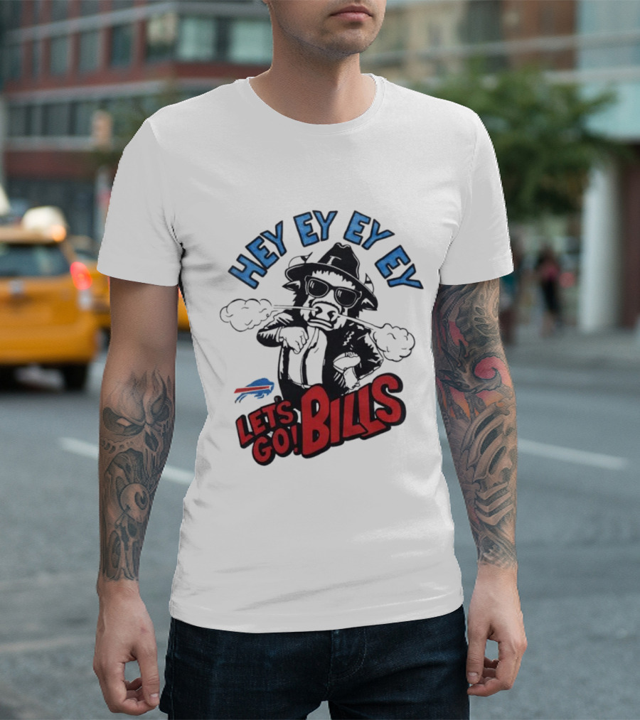 Hey Ey Ey Let's Go Bills Buffalo Bills T-Shirt