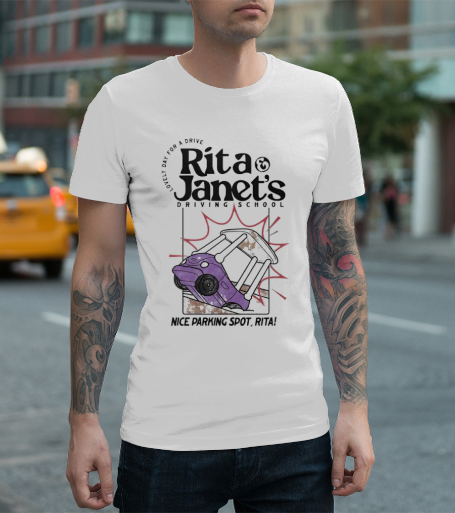 Loveli Da for a Drive Rita and Janet’s Driving School Nice Parking Spot Rita T-Shirt
