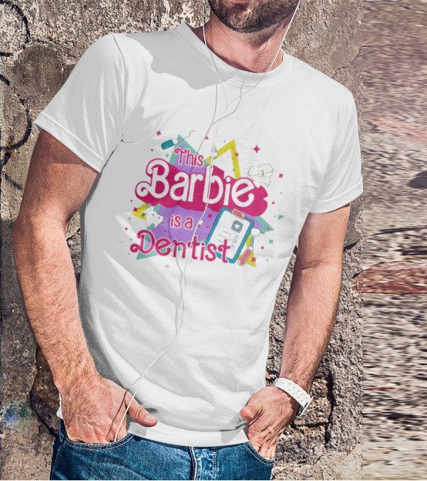 This Barbie Is A Dentist With Dental Tools And Colorful Shapes T-Shirt
