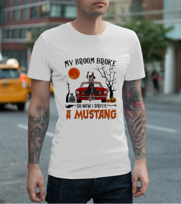 My Broom Broke So Now I Drive A Mustang Halloween Moon Pumpkins Graveyard T-Shirt
