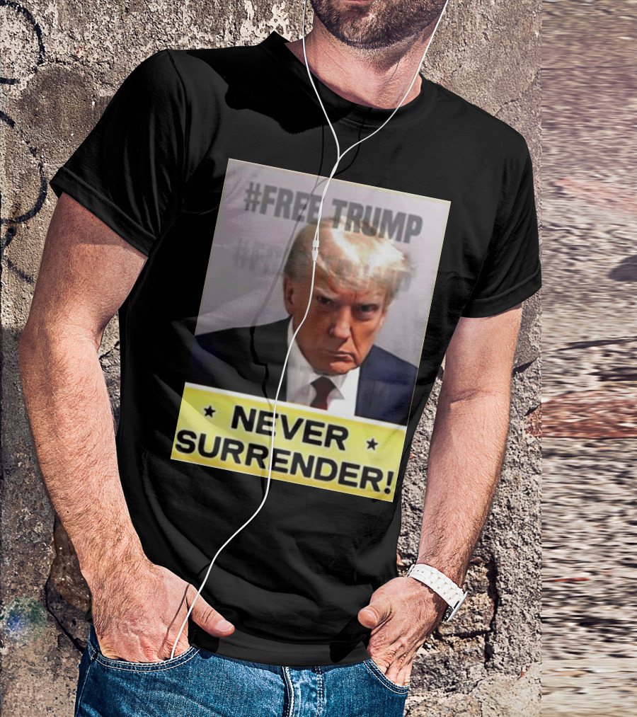 Free Trump Never Surrender T-Shirt