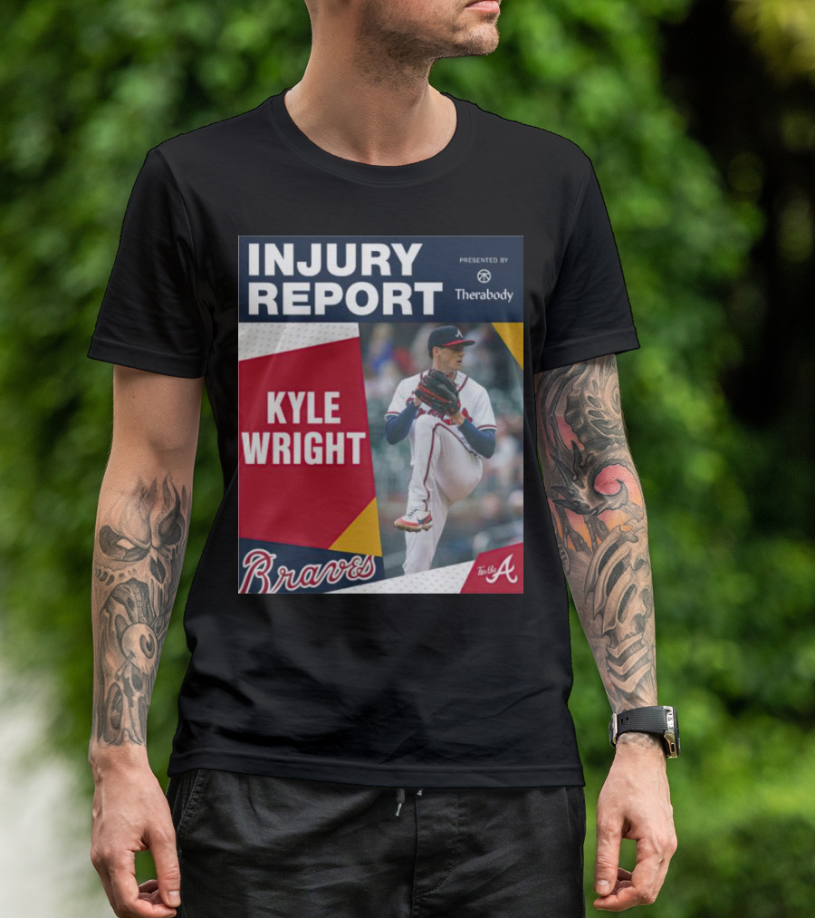 Injury Report Kyle Wright Presented By Therabody Braves T-Shirt
