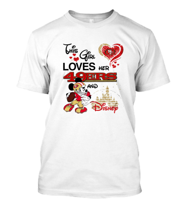 This Girl Loves Her 49ers And Disney Mickey Mouse Football Magic T-Shirt