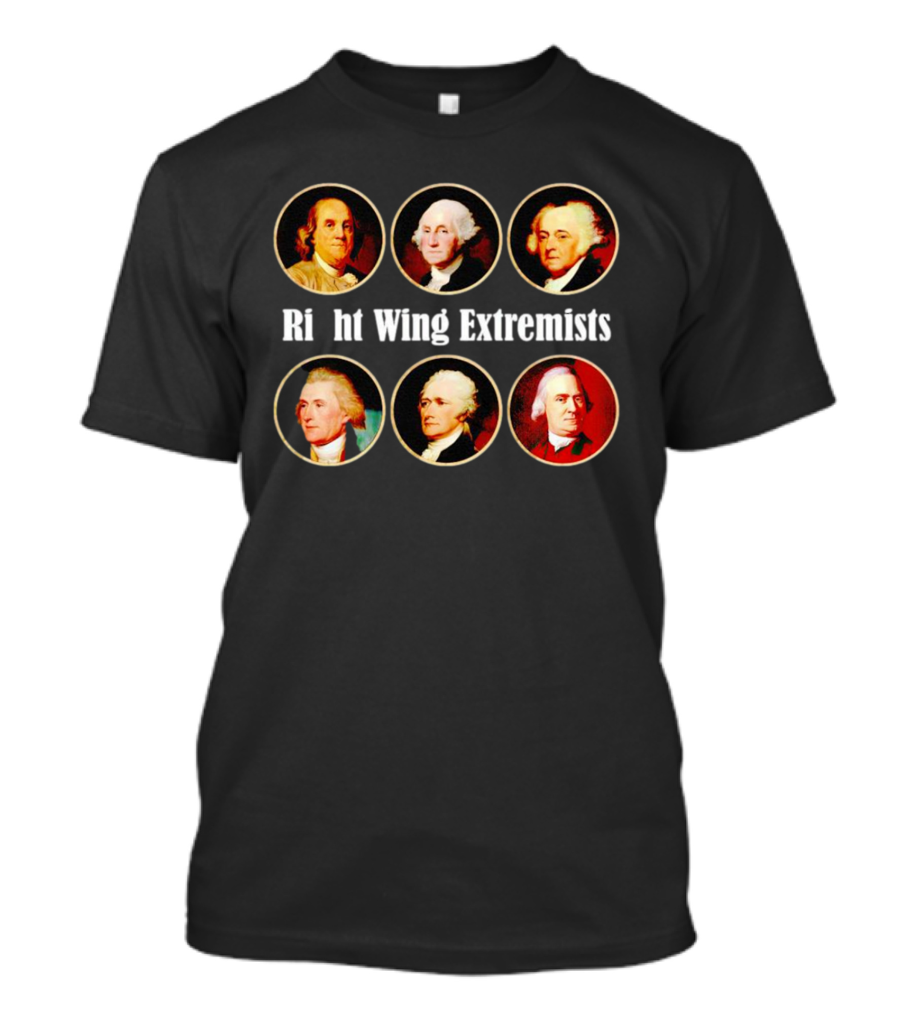 Right Wing Extremists Founding Fathers Portraits T-Shirt