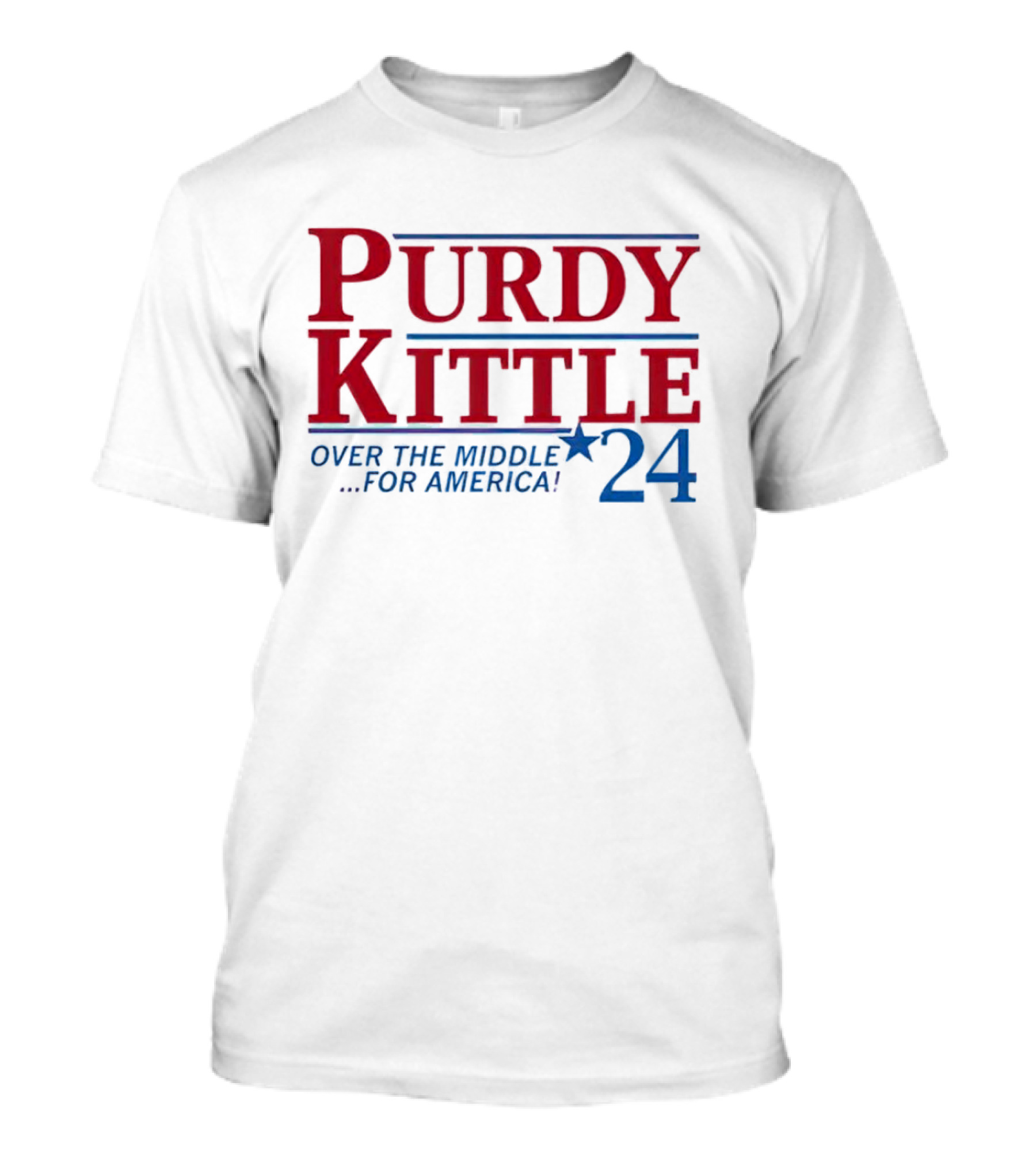 Purdy Kittle Over The Middle 24 For America President T-Shirt