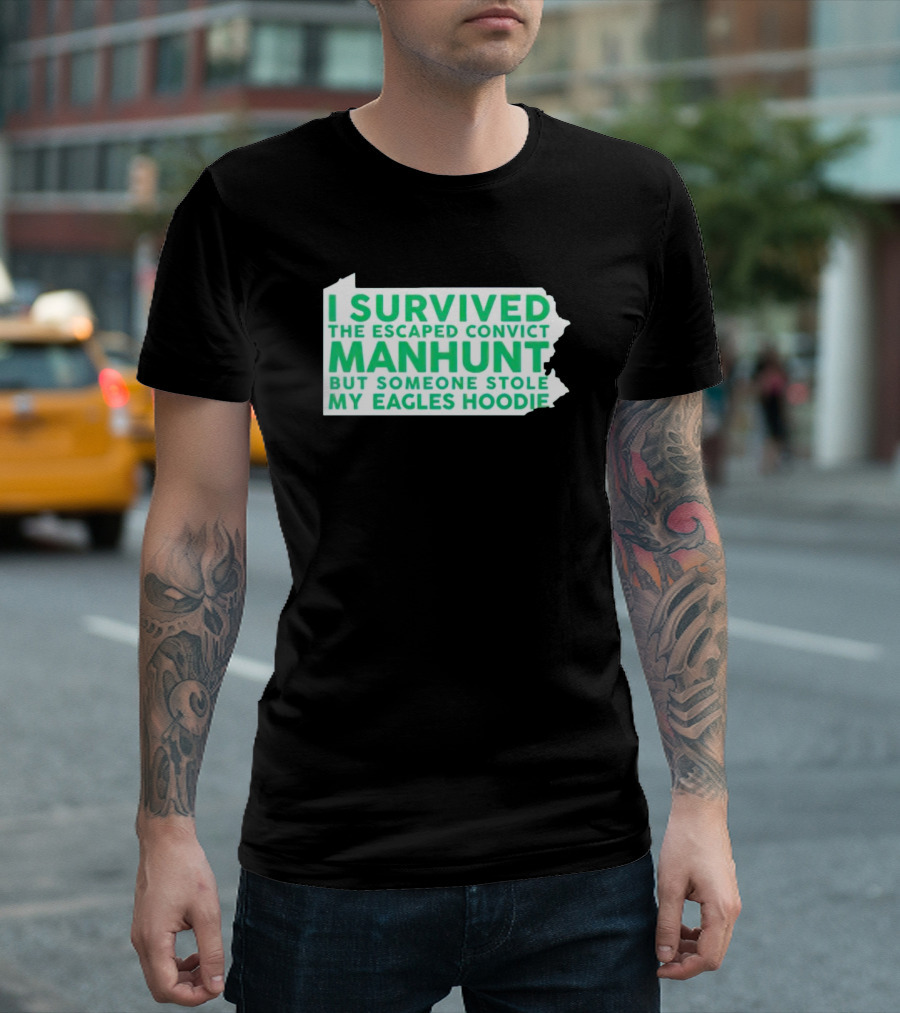 I Survived The Escaped Convict Manhunt But Someone Stole My Eagles T-Shirt