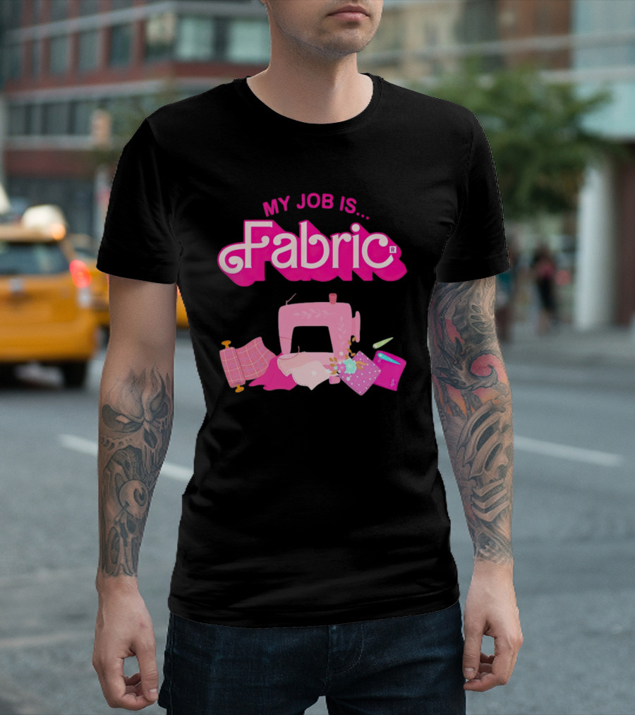 Barbie My Job Is Fabric Sewing Machine T-Shirt