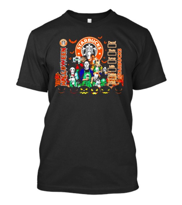 Starbucks Halloween Horror Movie Characters With Pumpkins And Decaf Shots Syrup Milk Custom Drink T-Shirt