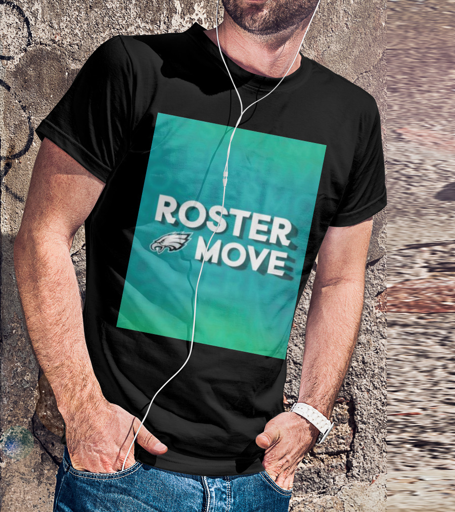 Philadelphia Eagles Roster Move T-Shirt