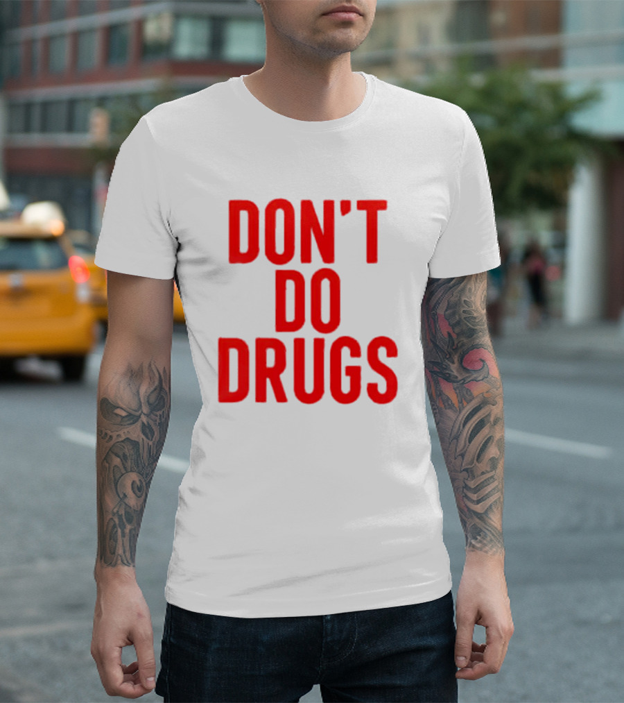 DON'T DO DRUGS T-Shirt