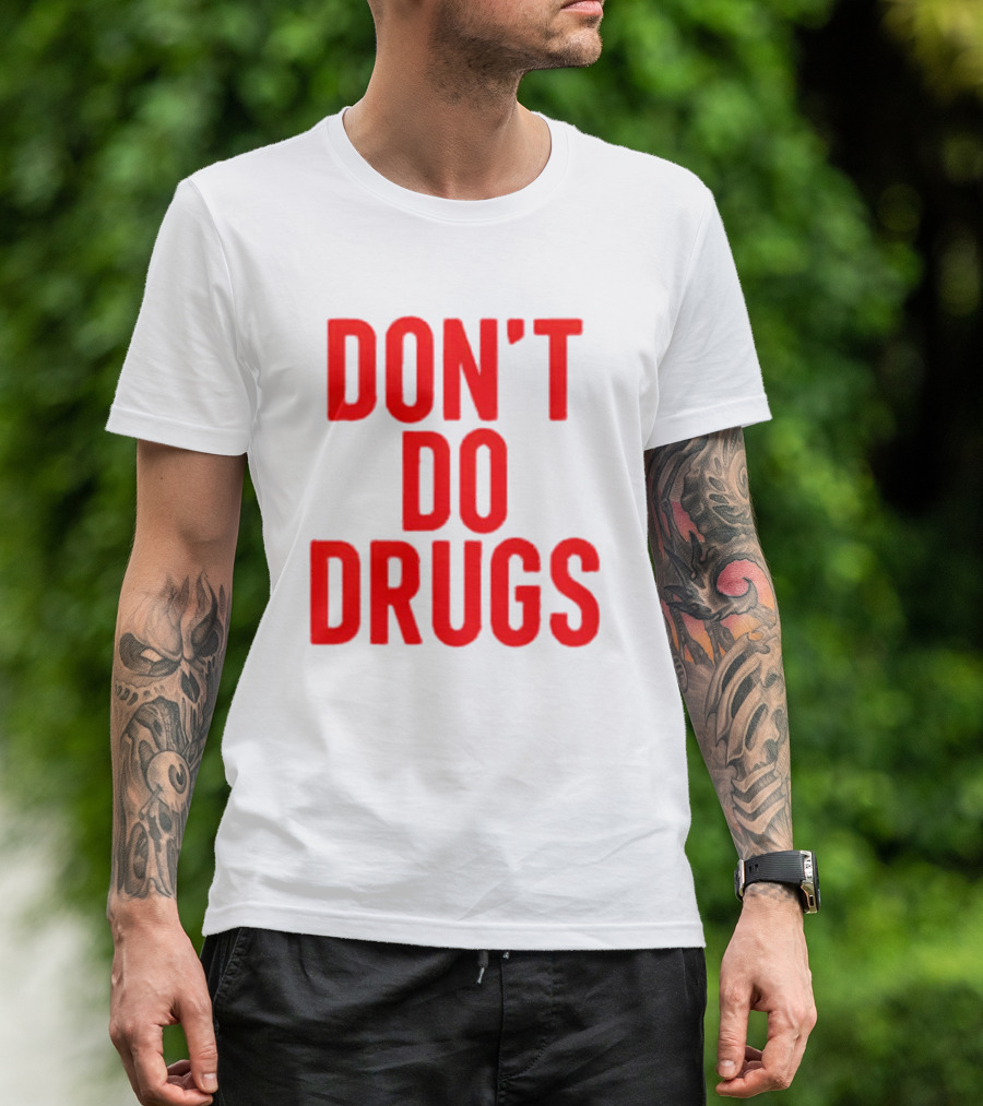 DON'T DO DRUGS T-Shirt