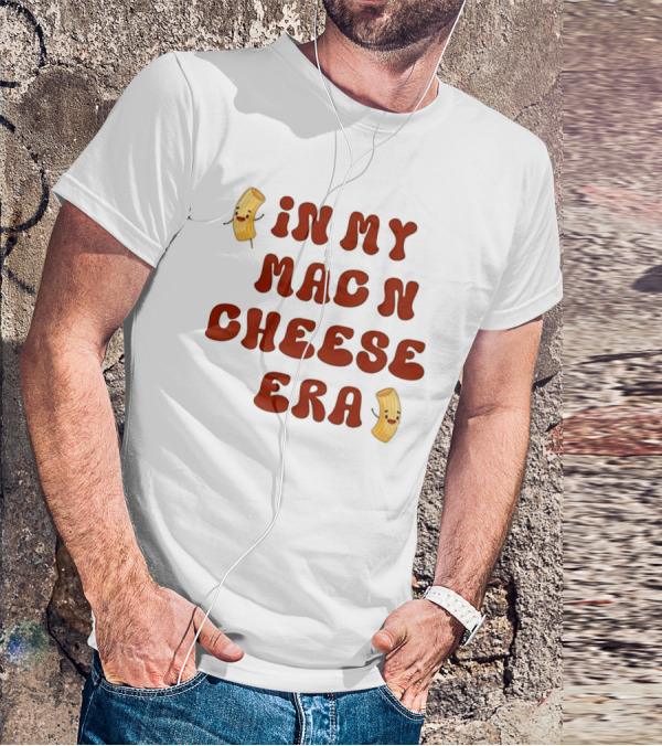 In My Mac N Cheese Era Thanksgiving Humor T-Shirt