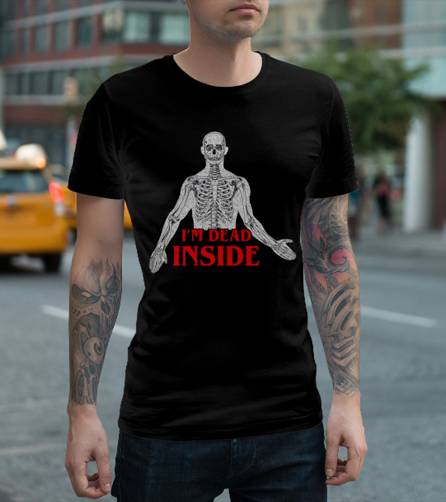 Skeleton I'm Dead Inside T-Shirt