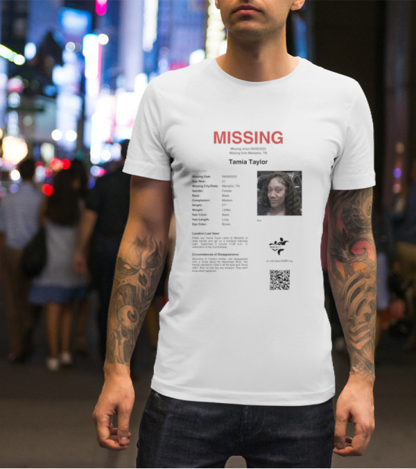 MISSING Tamia Taylor Memphis TN Qr.tips/save.tamia.taylor T-Shirt