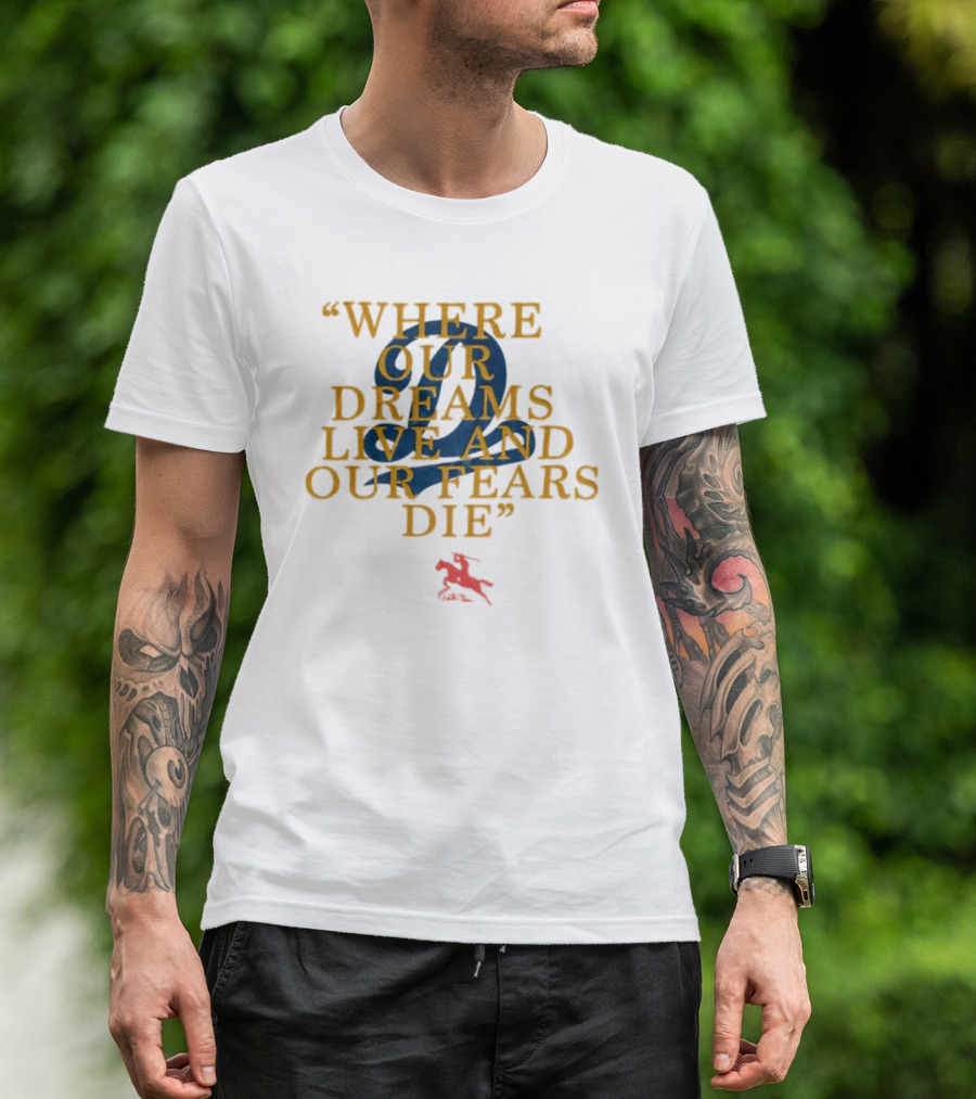Where Our Dreams Live And Our Fears Die 2 Red Horse T-Shirt