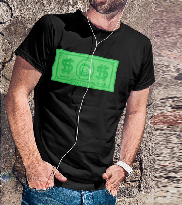 Dame Dolla Buck Dollar Bill T-Shirt