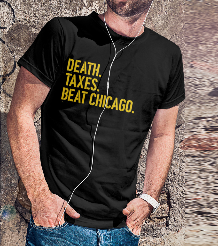 Death Taxes Beat Chicago Sports Rivalry T-Shirt