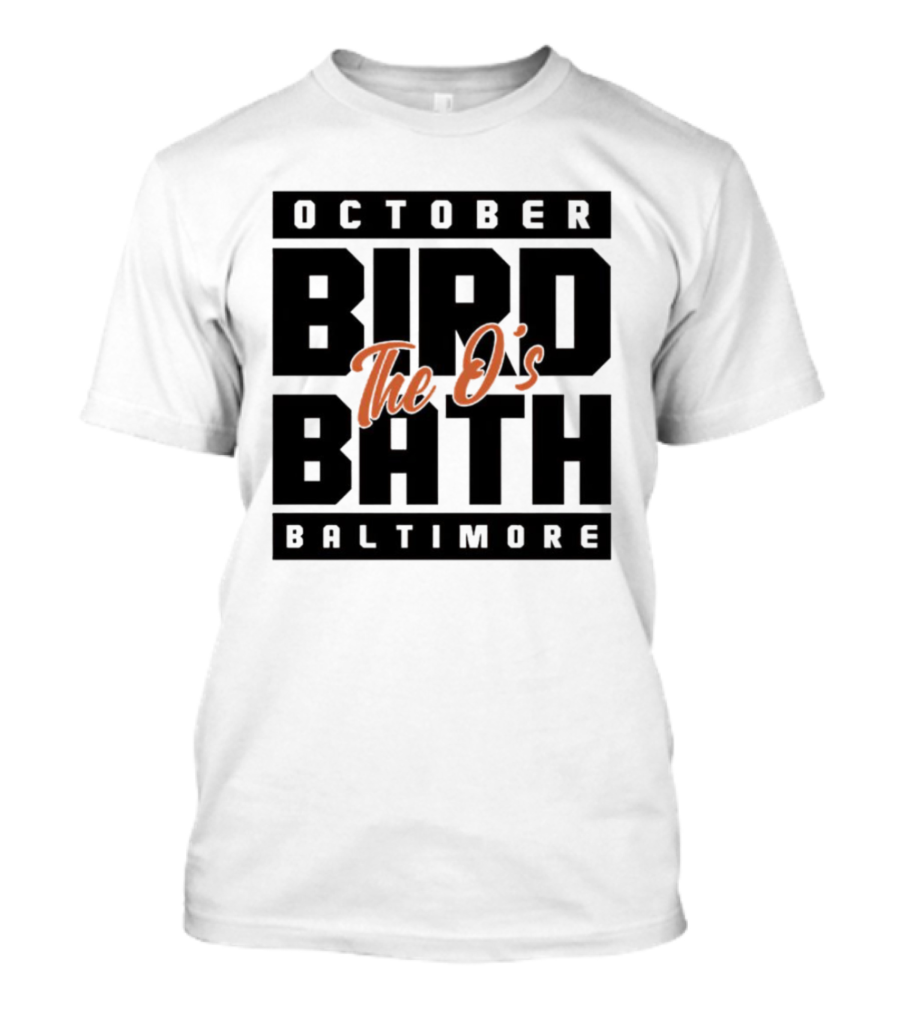 October Bird Bath The O's Baltimore T-Shirt