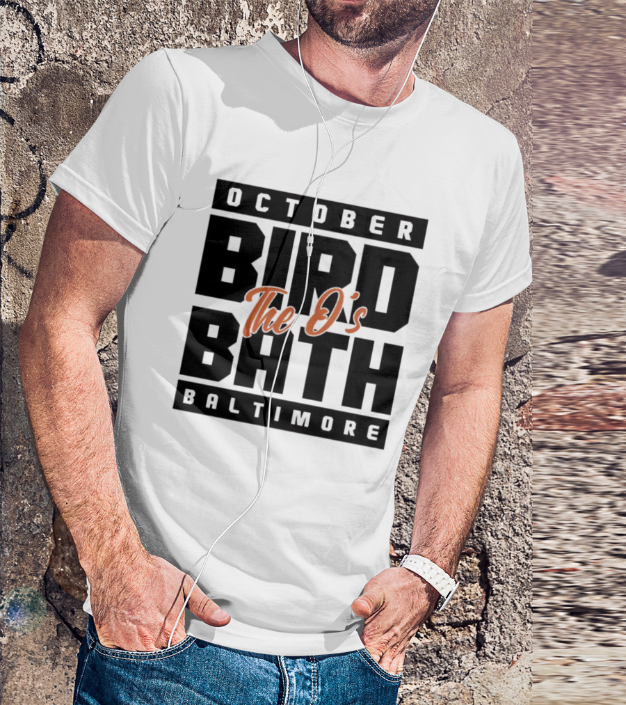 October Bird Bath The O's Baltimore T-Shirt