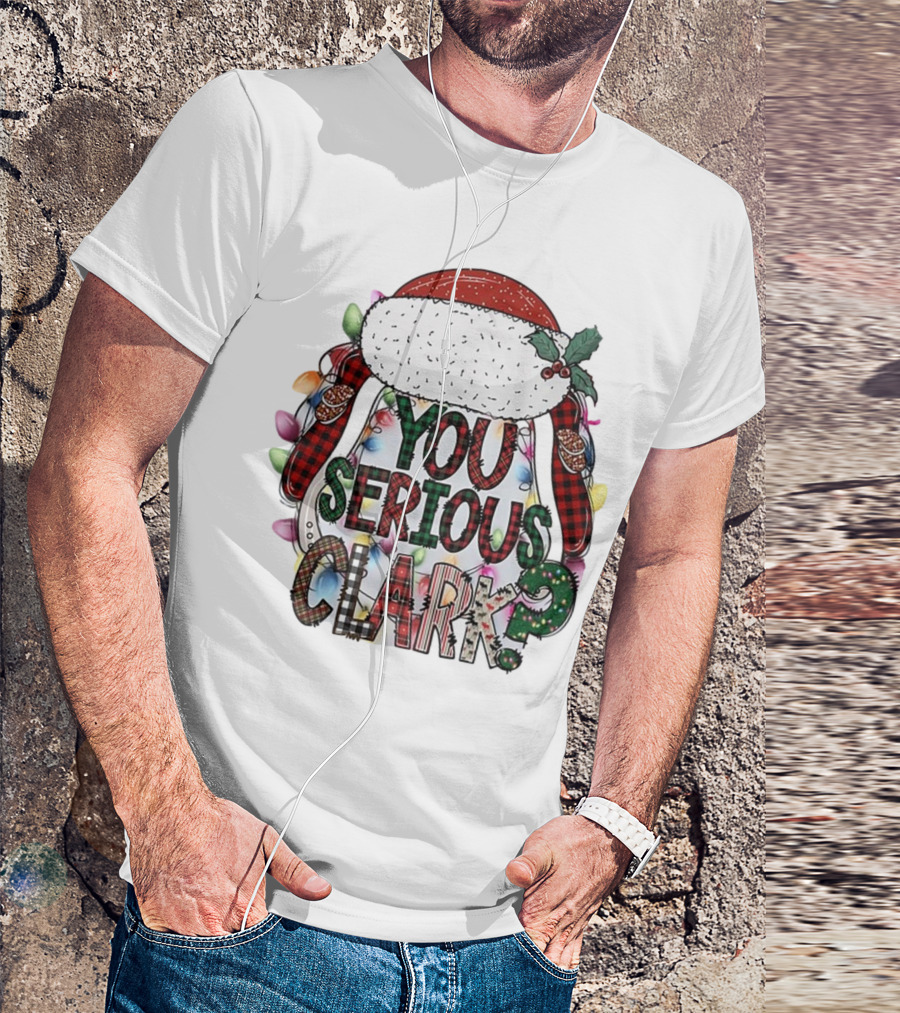 You Serious Clark Christmas Santa Hat Lights T-Shirt