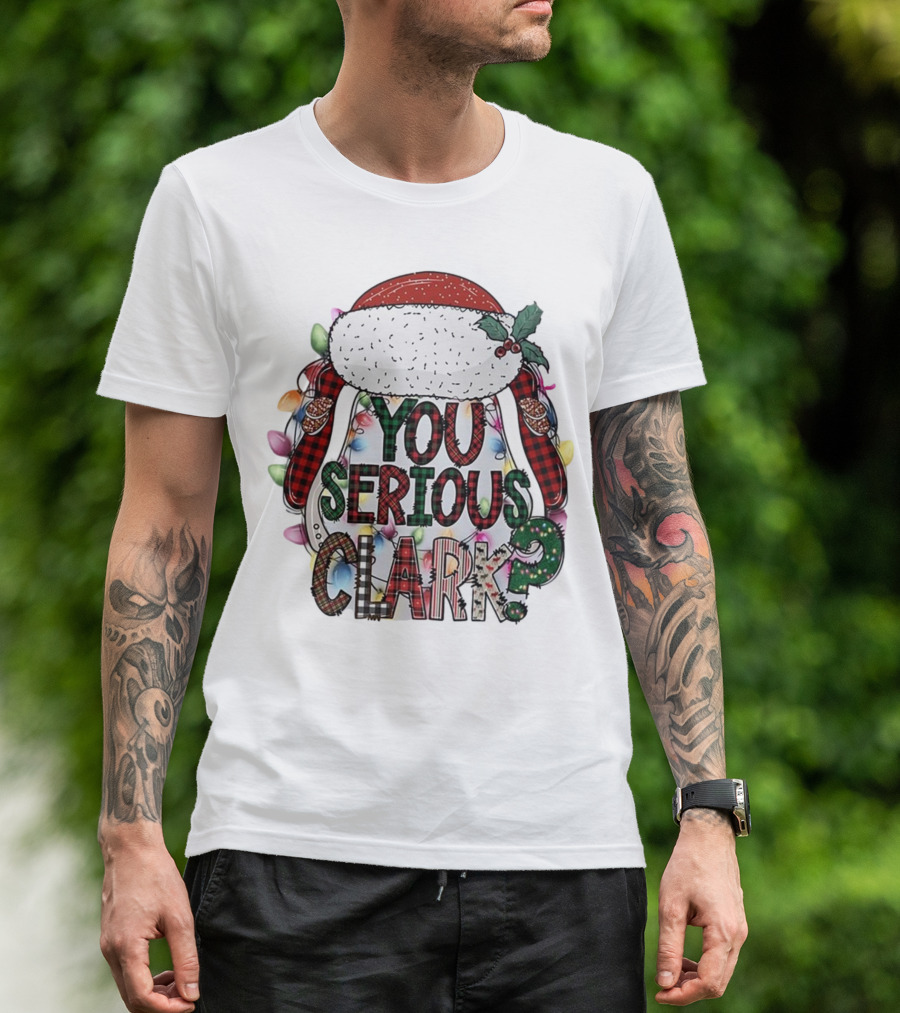 You Serious Clark Christmas Santa Hat Lights T-Shirt
