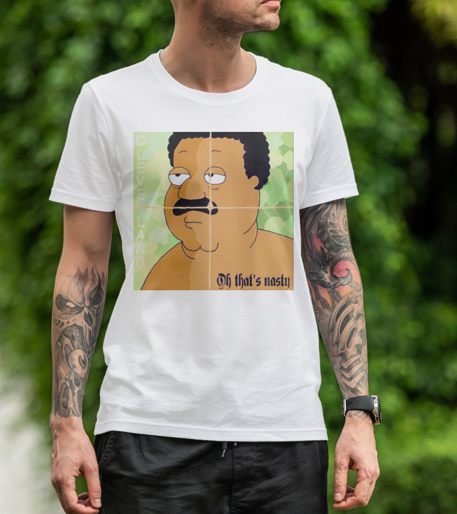Cleveland Oh That's Nasty Family Guy Cartoon Meme T-Shirt