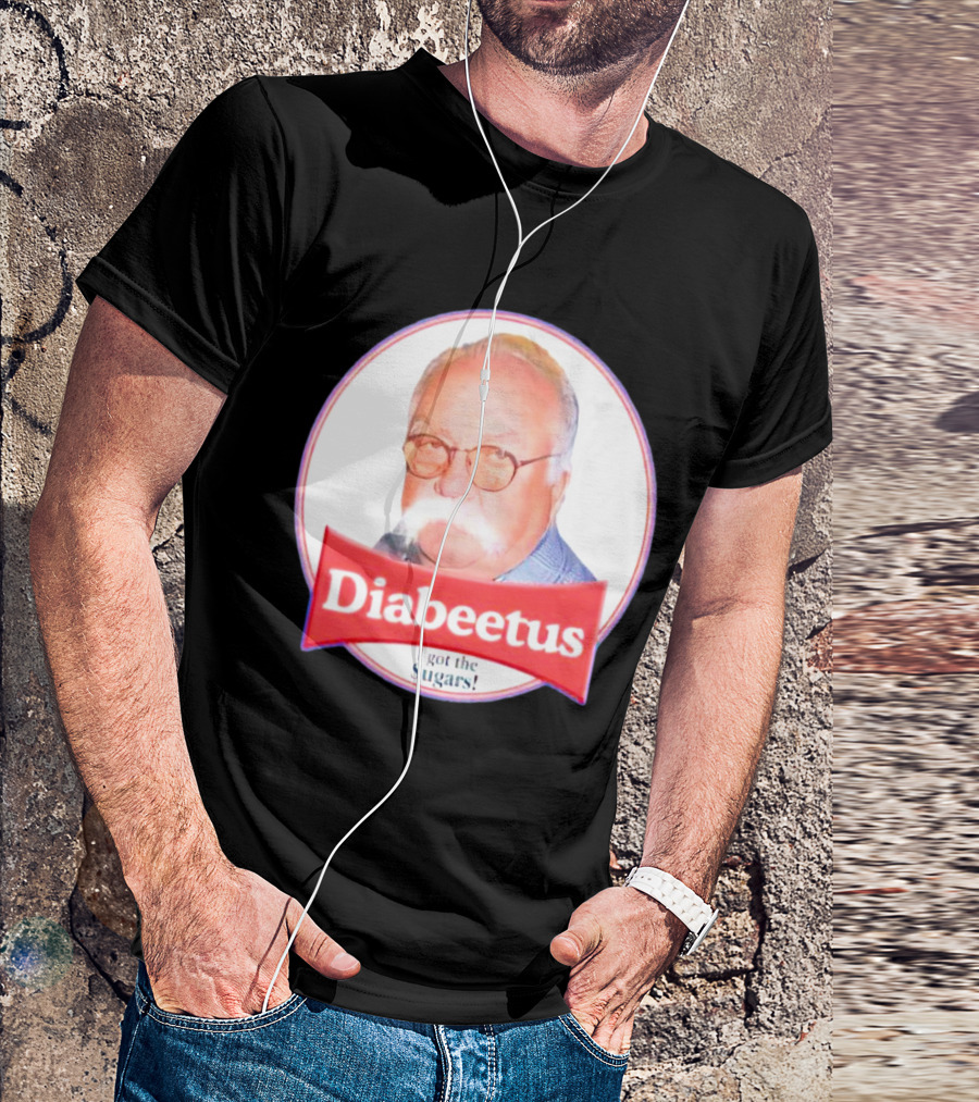 Diabeetus I Got The Sugars Wilford Brimley Meme T-Shirt