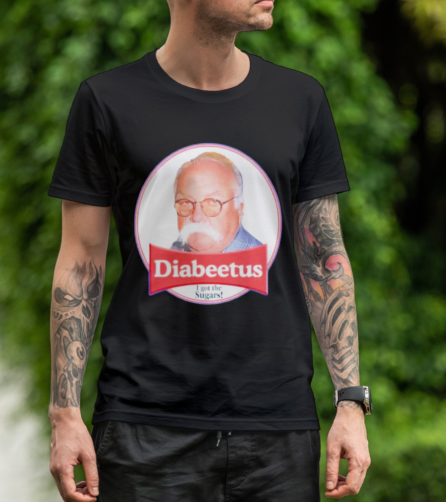 Diabeetus I Got The Sugars Wilford Brimley Meme T-Shirt