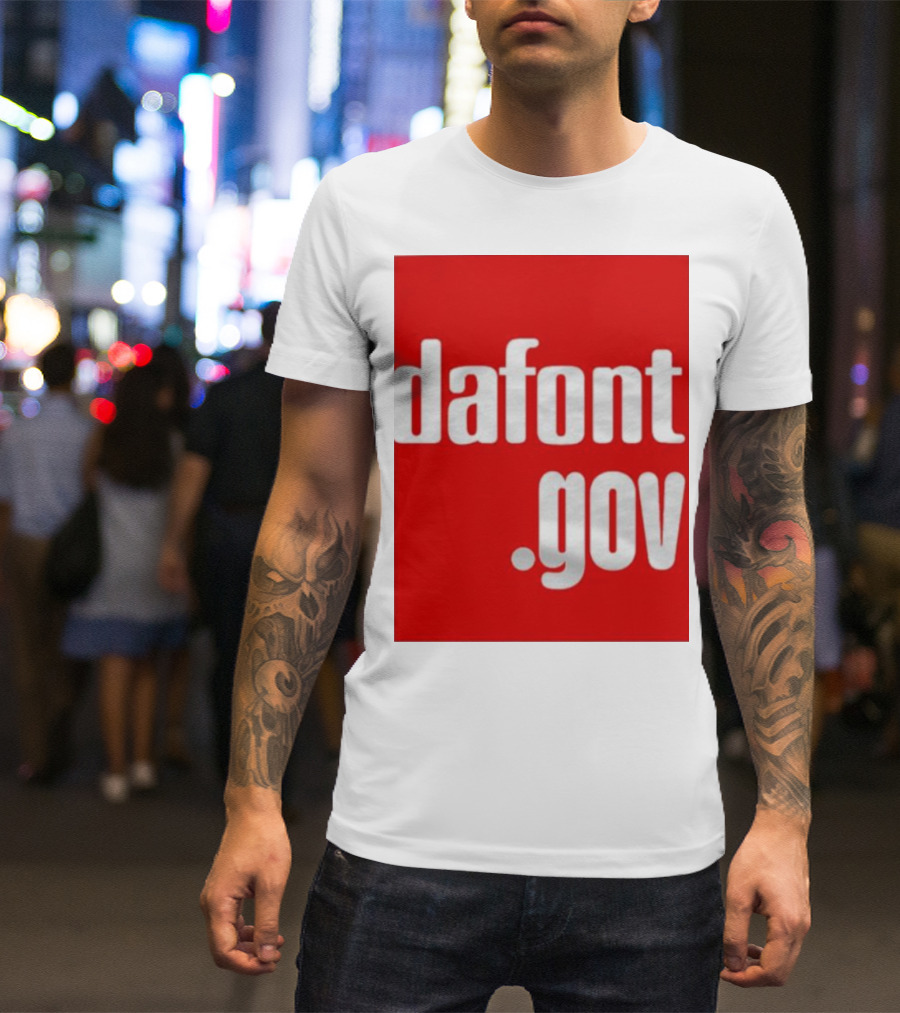 Dafont Gov T-Shirt