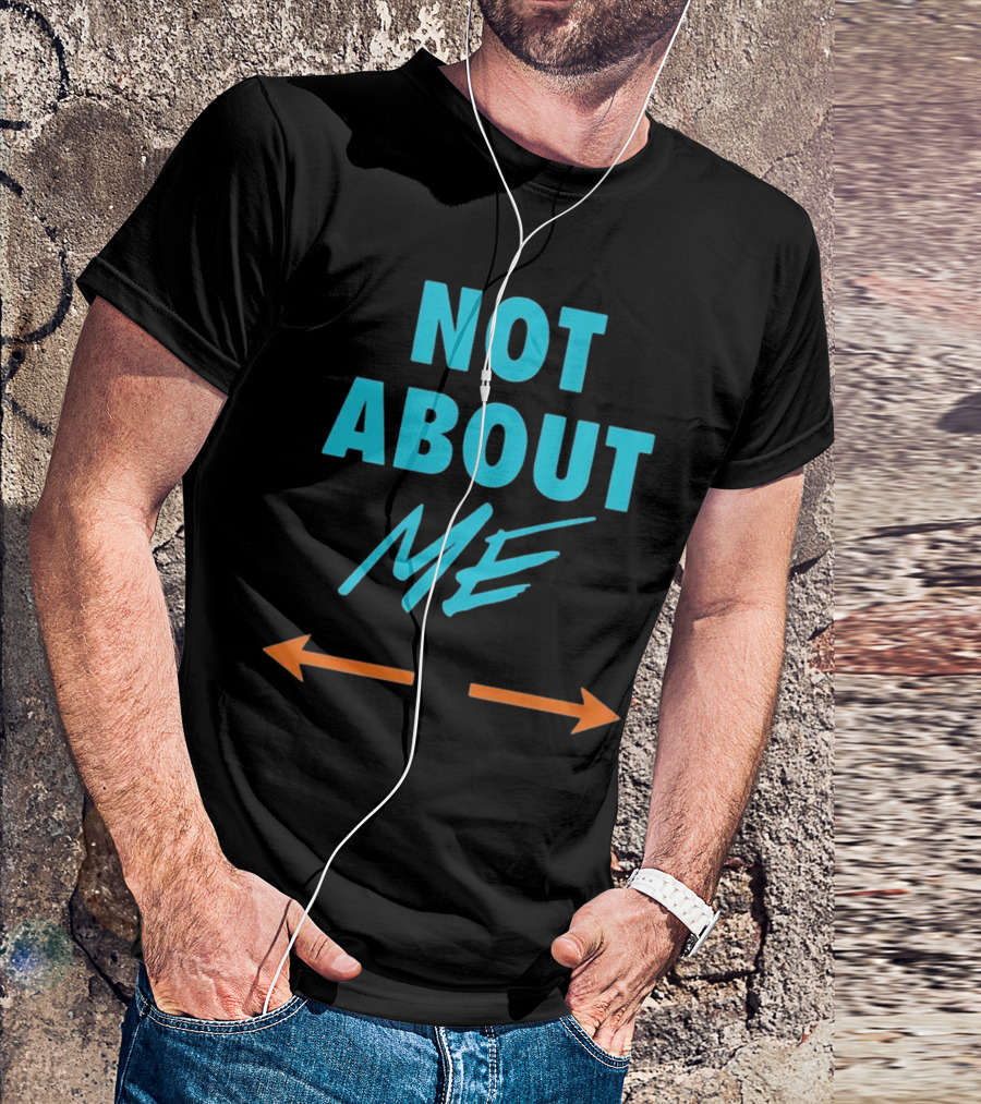Not About Me Arrows T-Shirt