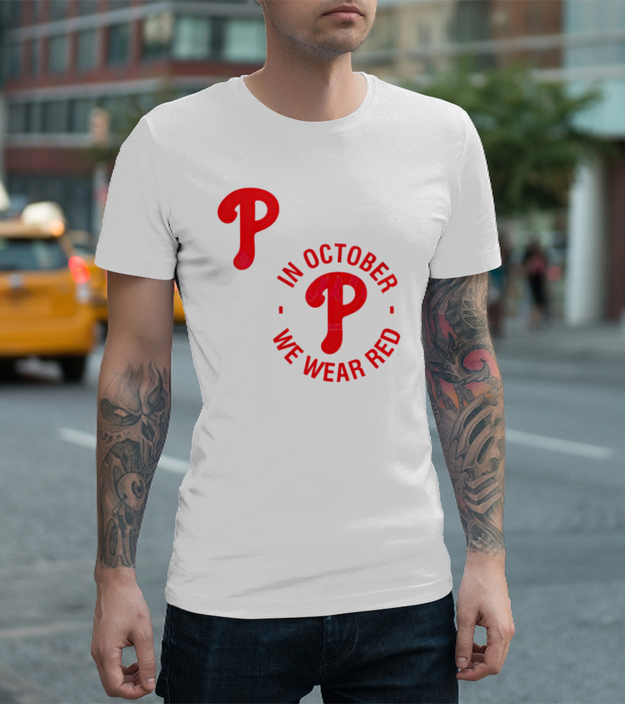 Phillies P Logo In October We Wear Red T-Shirt